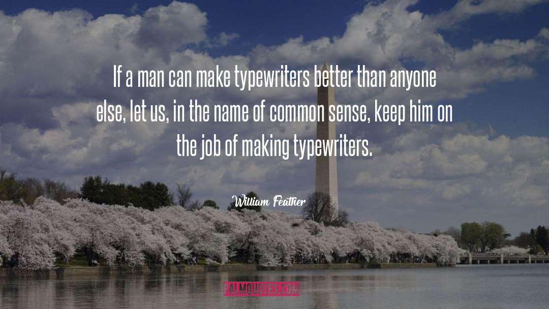 Common Sense Philosophy quotes by William Feather