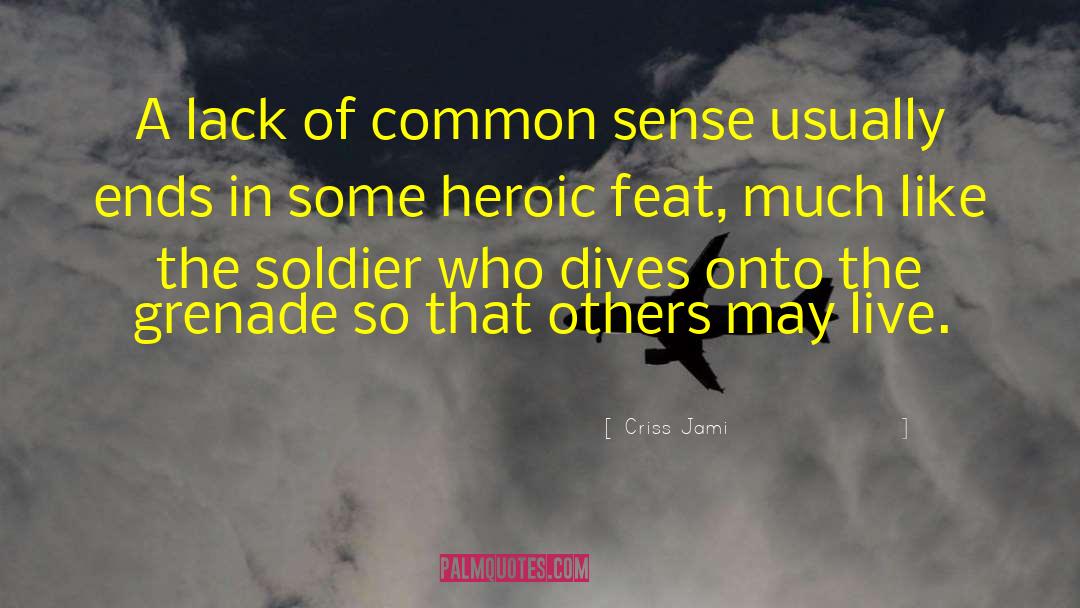 Common Sense Philosophy quotes by Criss Jami