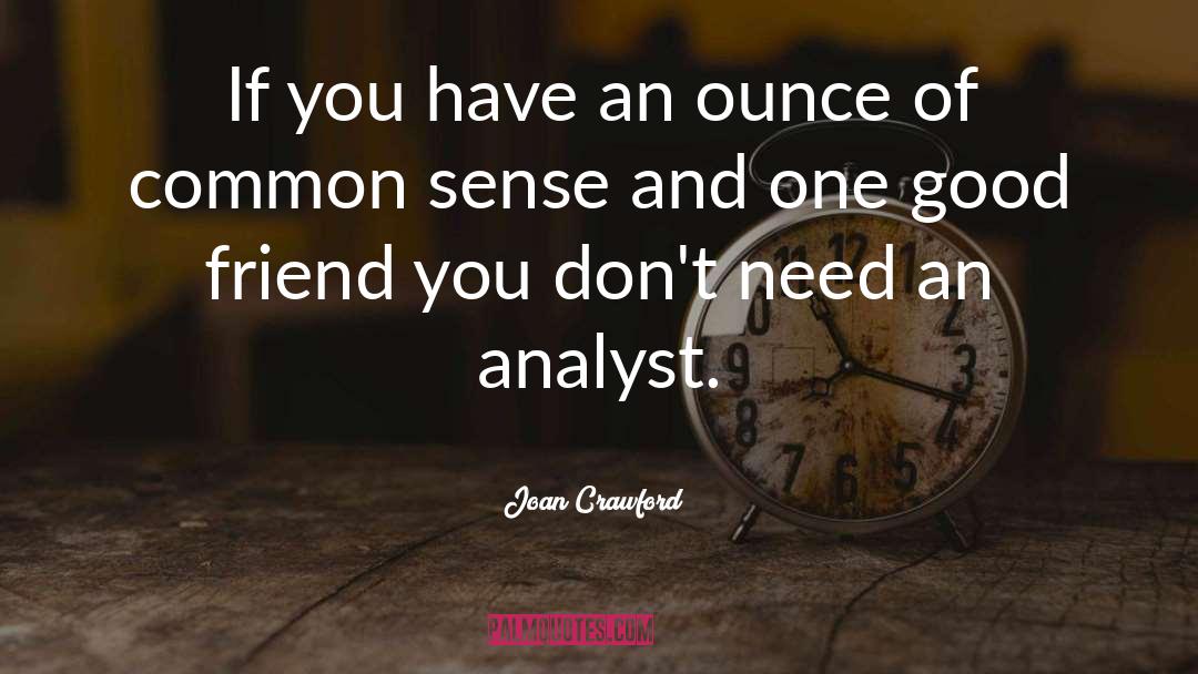 Common Sense Philosophy quotes by Joan Crawford