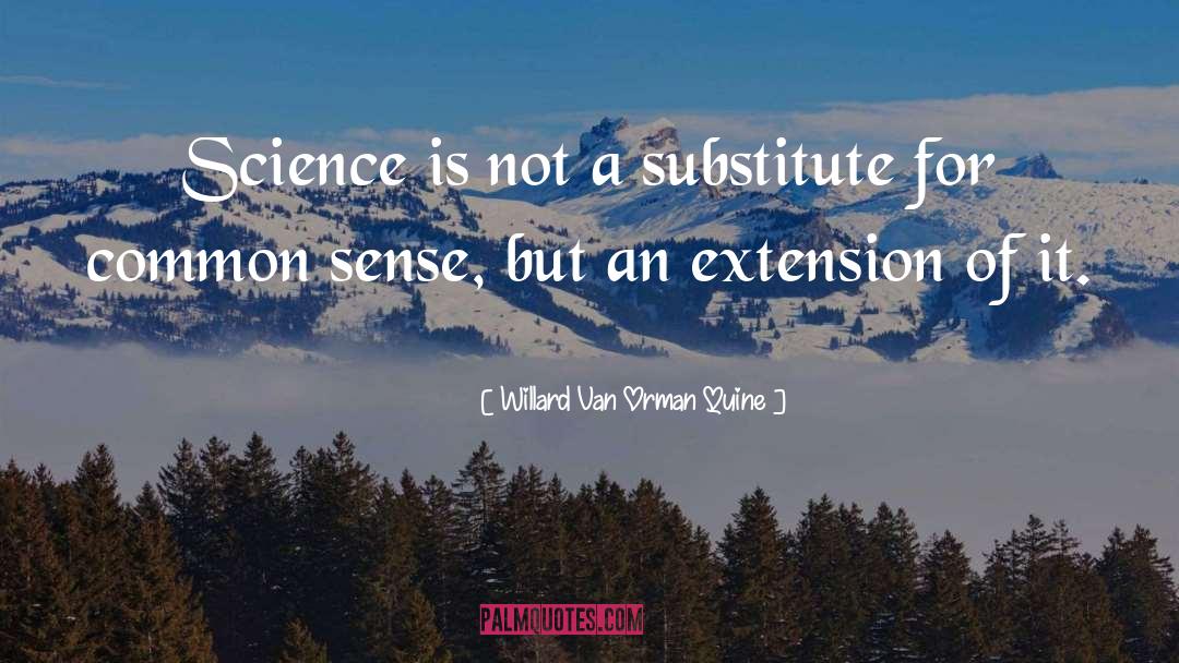 Common Sense Philosophy quotes by Willard Van Orman Quine