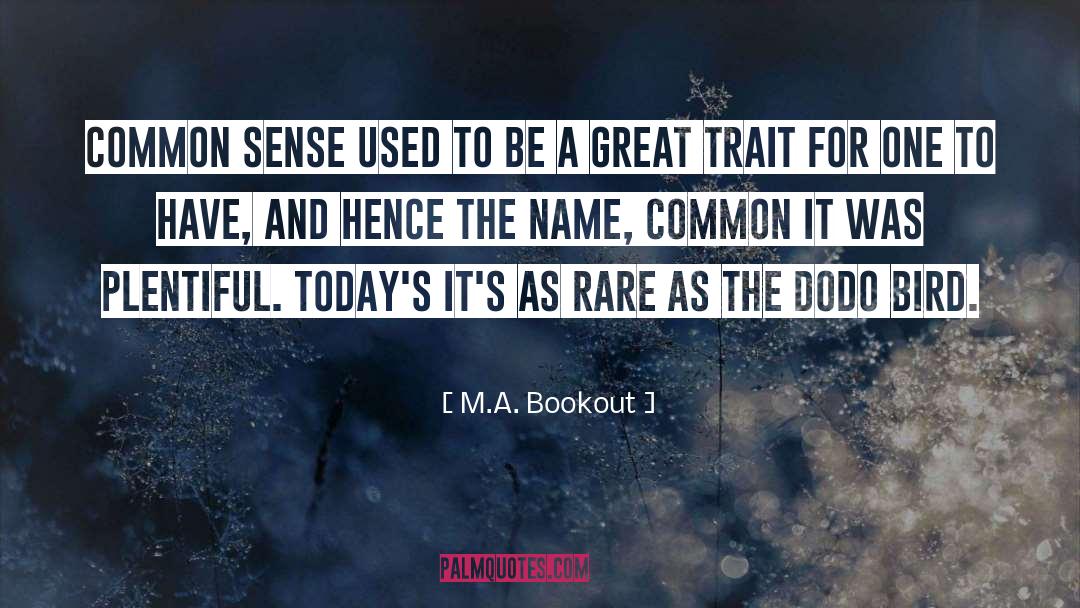 Common Sense quotes by M.A. Bookout