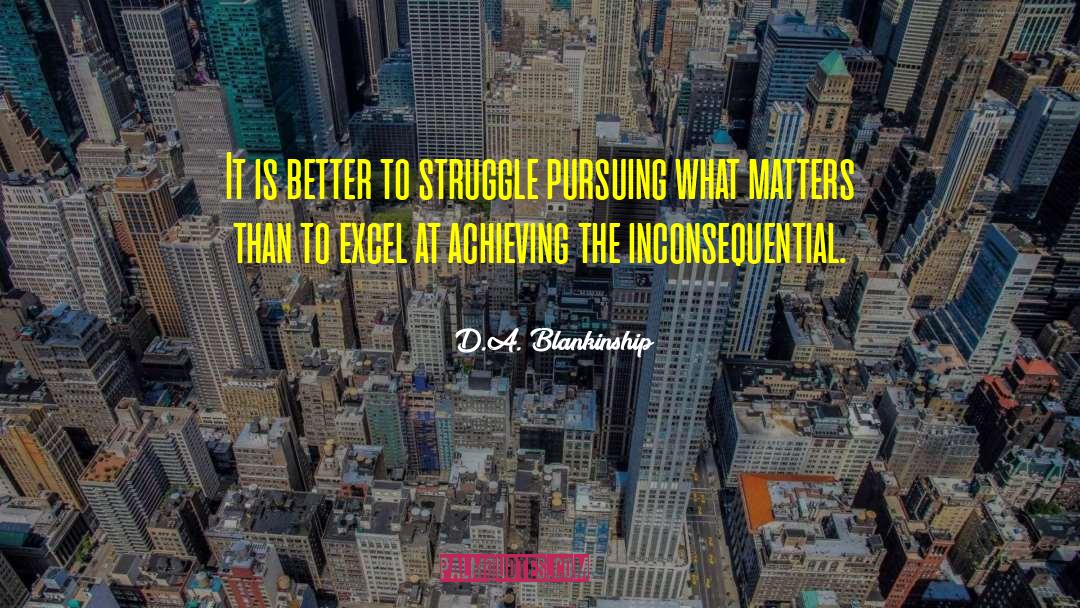 Common Struggle quotes by D.A. Blankinship