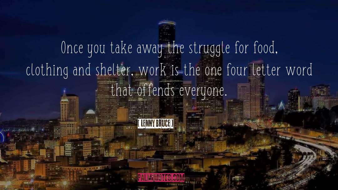 Common Struggle quotes by Lenny Bruce