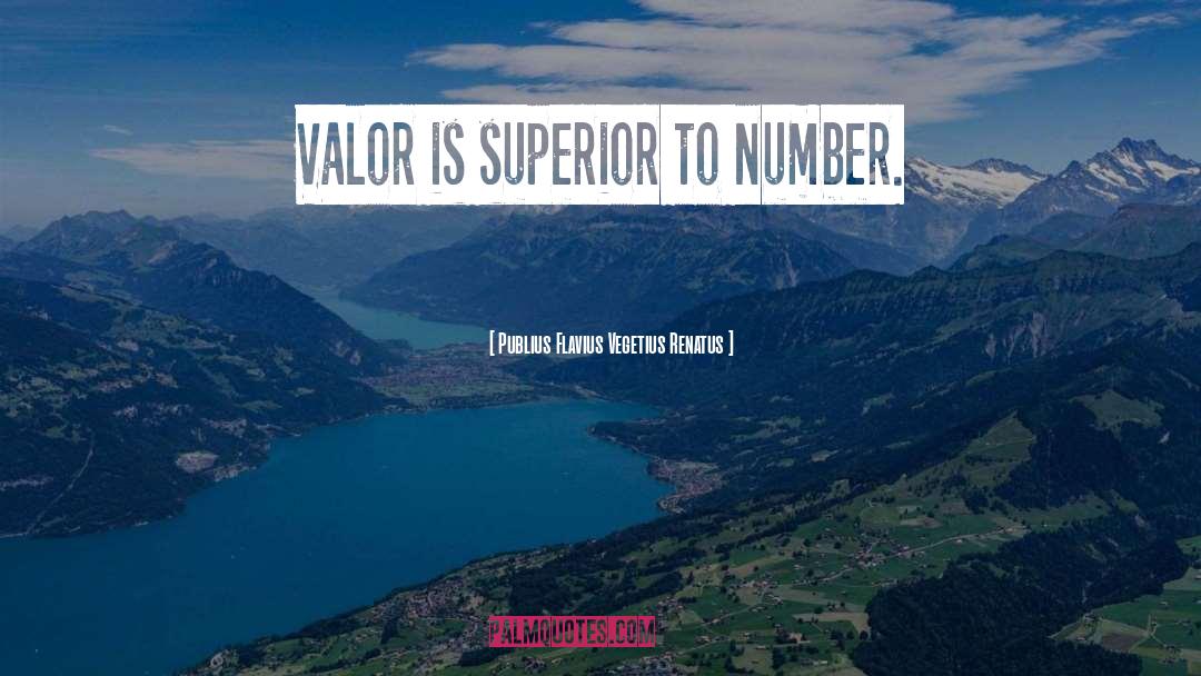 Common Valor quotes by Publius Flavius Vegetius Renatus