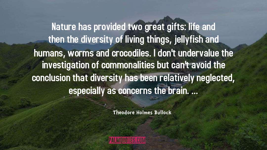 Commonalities quotes by Theodore Holmes Bullock