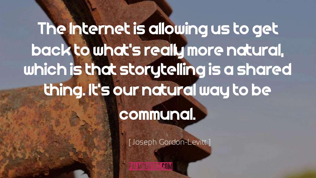 Communal quotes by Joseph Gordon-Levitt