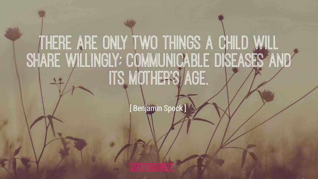Communicable Diseases quotes by Benjamin Spock