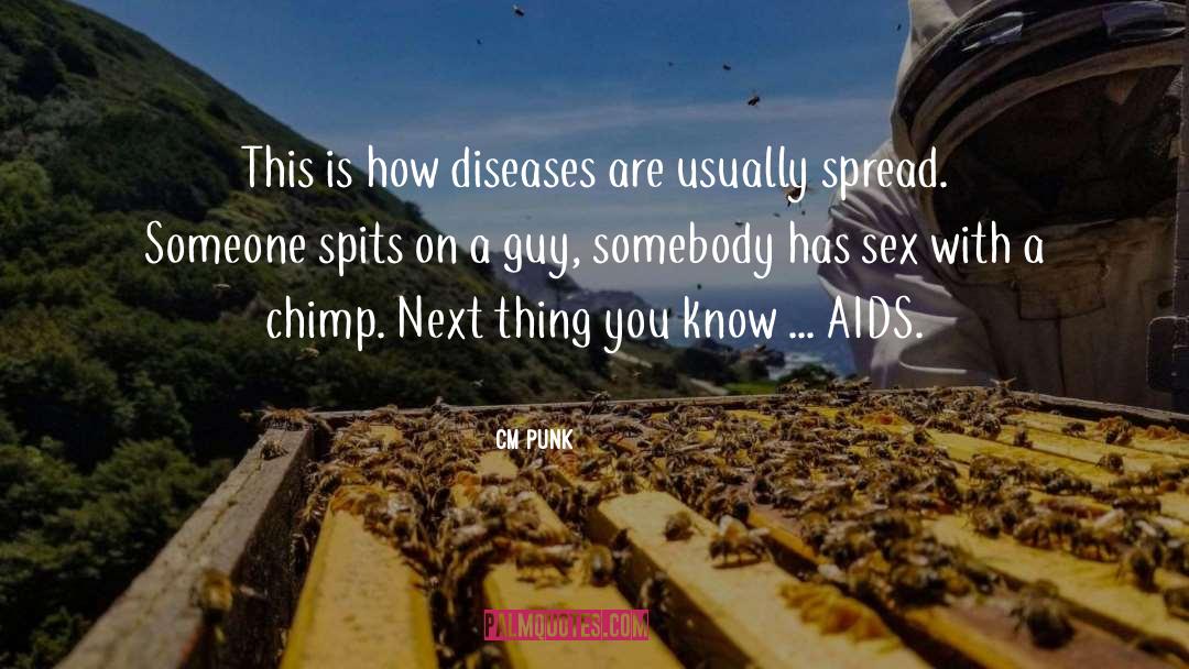 Communicable Diseases quotes by CM Punk
