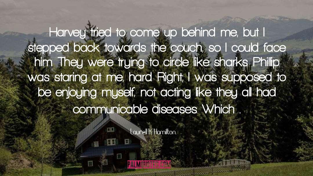 Communicable Diseases quotes by Laurell K. Hamilton