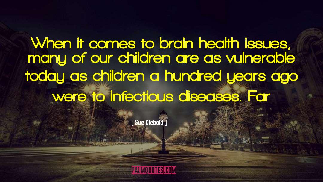 Communicable Diseases quotes by Sue Klebold