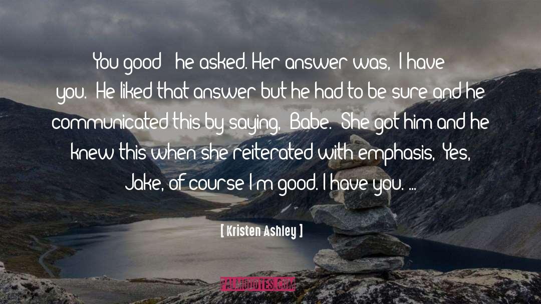 Communicated quotes by Kristen Ashley