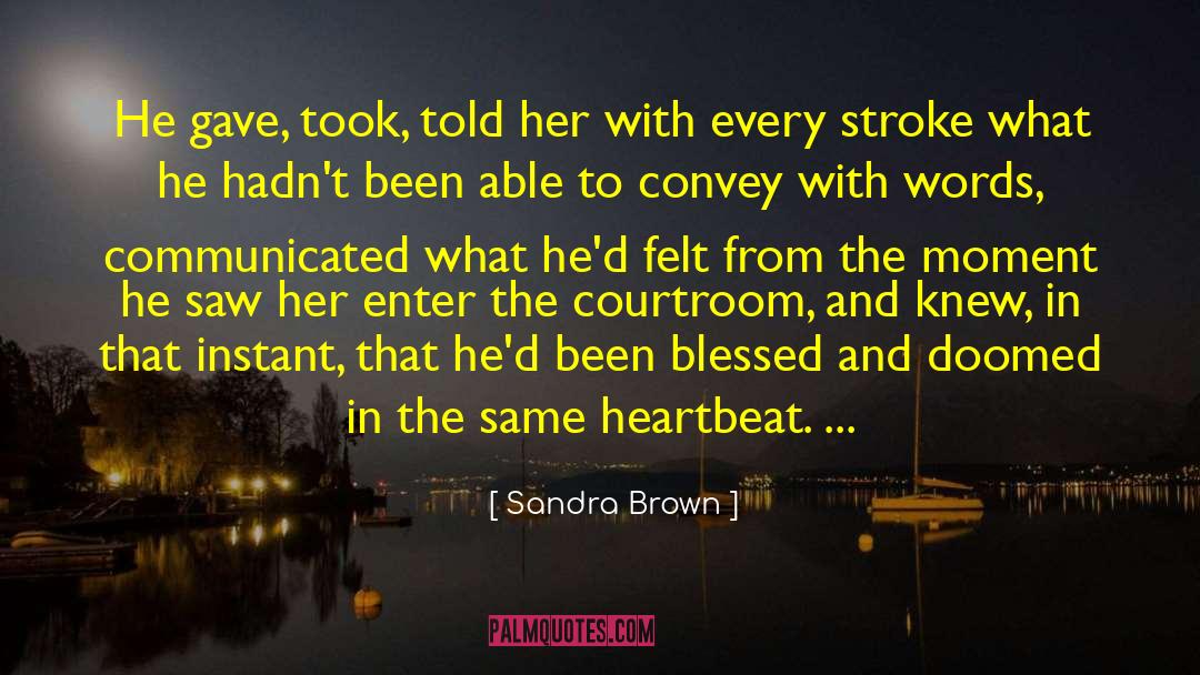 Communicated quotes by Sandra Brown