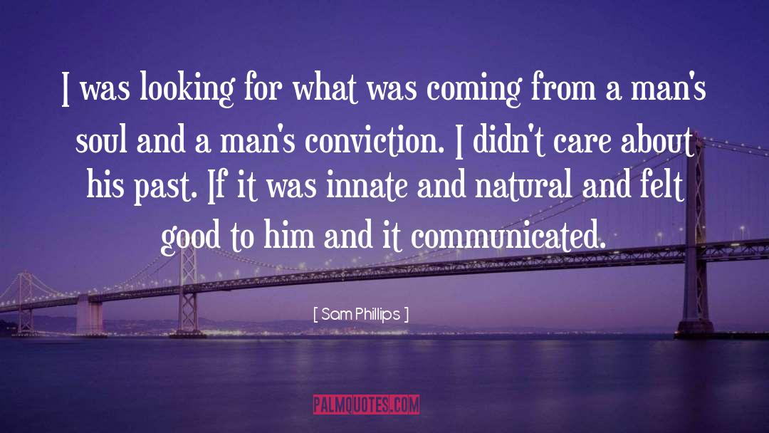 Communicated quotes by Sam Phillips