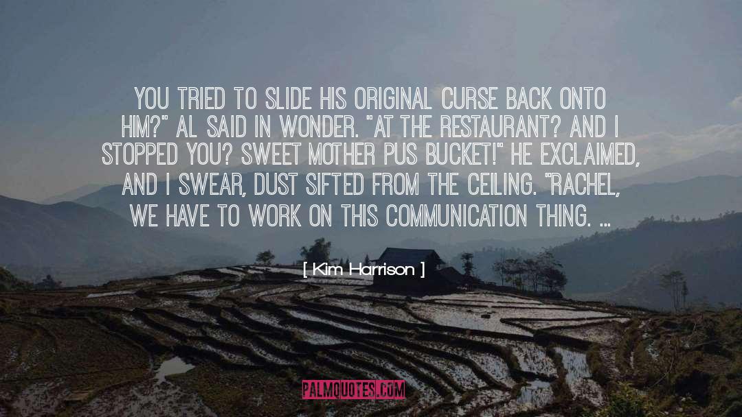 Communication At Work quotes by Kim Harrison