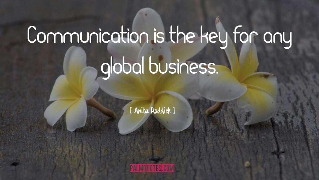 Communication Is Key quotes by Anita Roddick