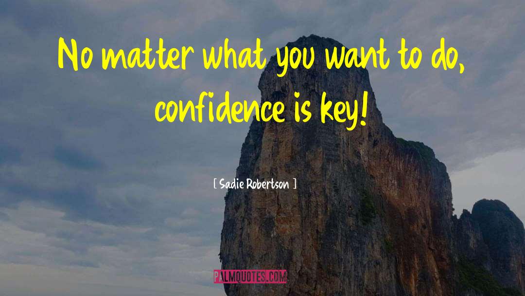 Communication Is Key quotes by Sadie Robertson