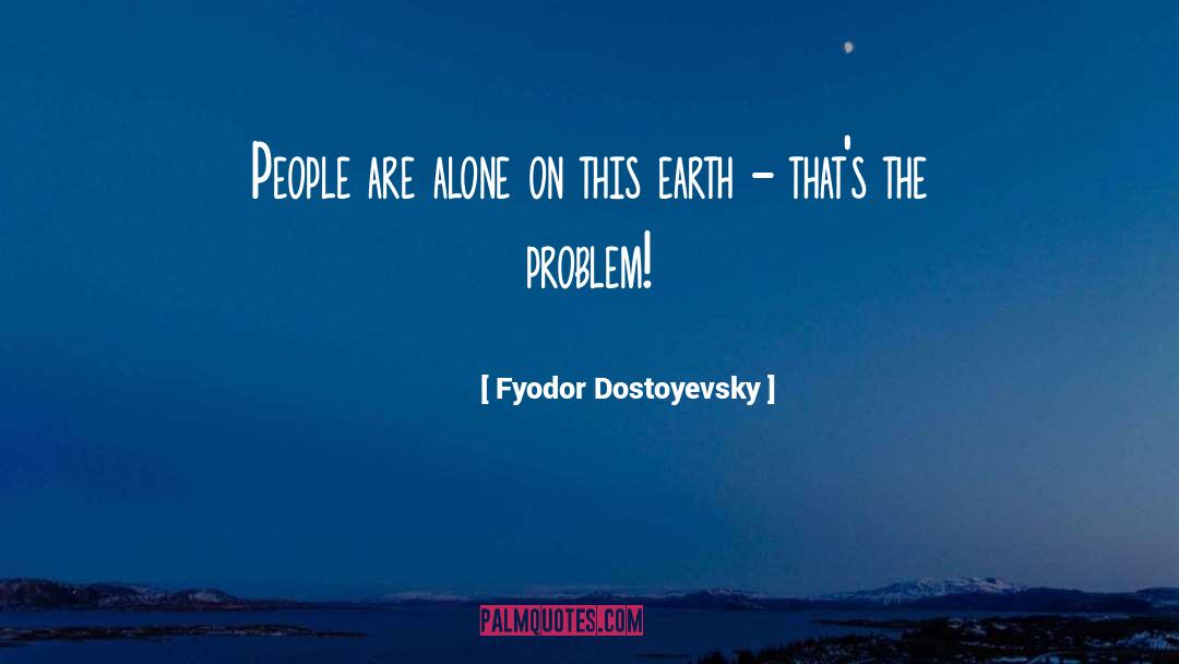 Communication Problem quotes by Fyodor Dostoyevsky