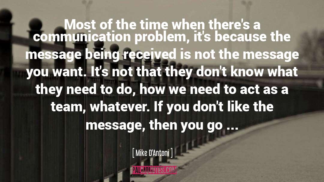 Communication Problem quotes by Mike D'Antoni