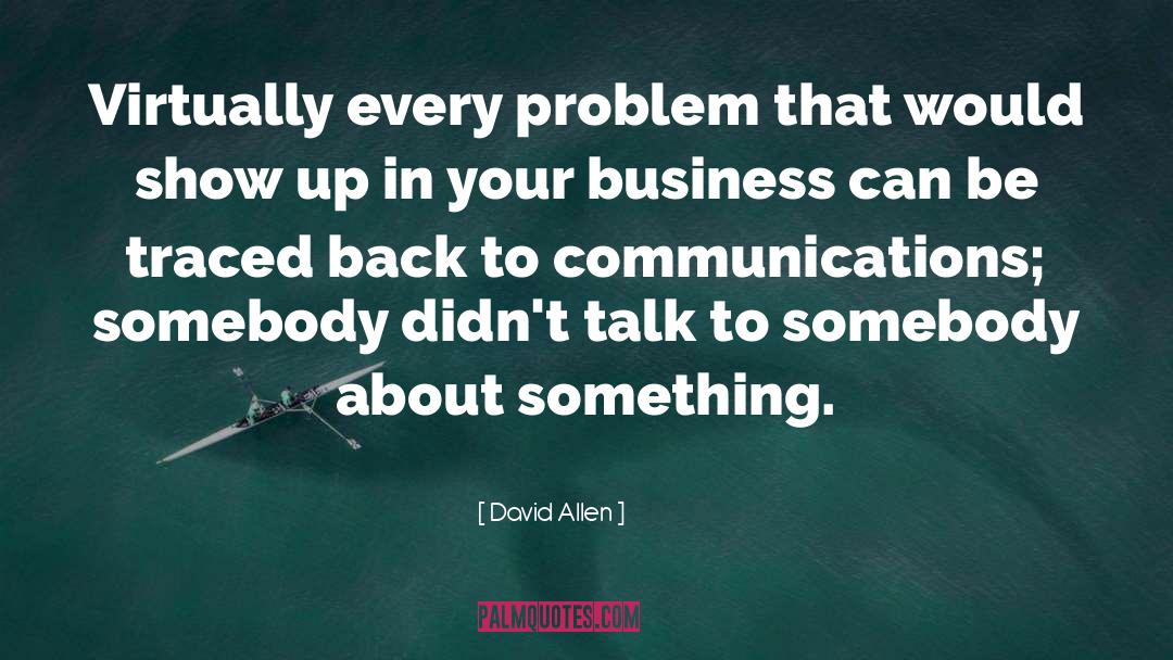 Communication Problem quotes by David Allen