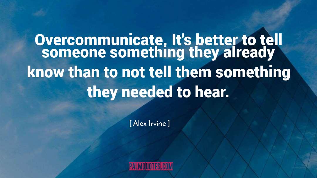 Communication quotes by Alex Irvine