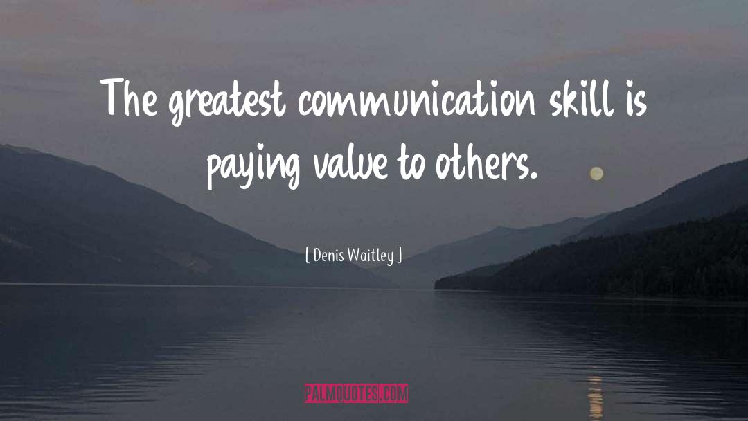 Communication Skills quotes by Denis Waitley