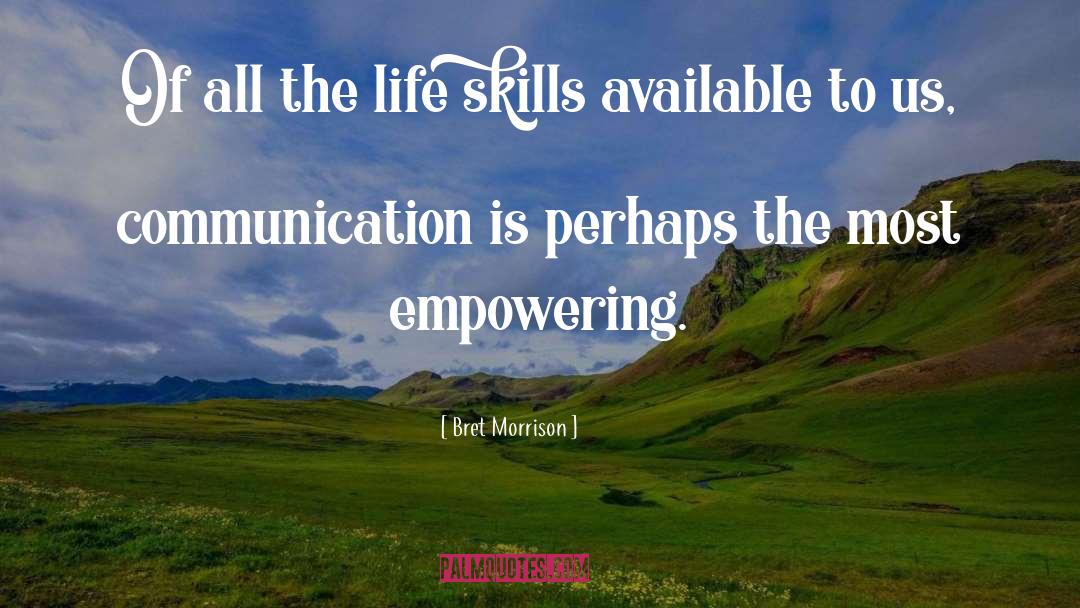 Communication Skills quotes by Bret Morrison