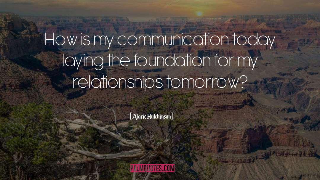 Communication Skills quotes by Alaric Hutchinson