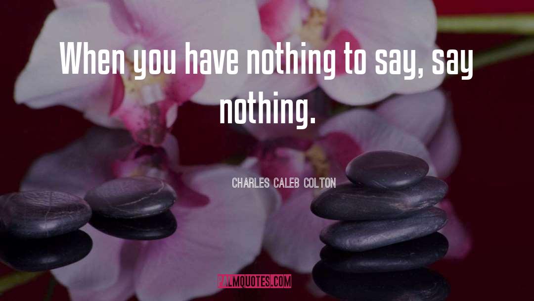 Communication Skills quotes by Charles Caleb Colton