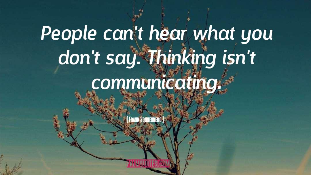 Communication Skills quotes by Frank Sonnenberg