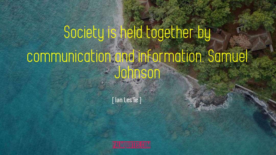 Communication Technology quotes by Ian Leslie
