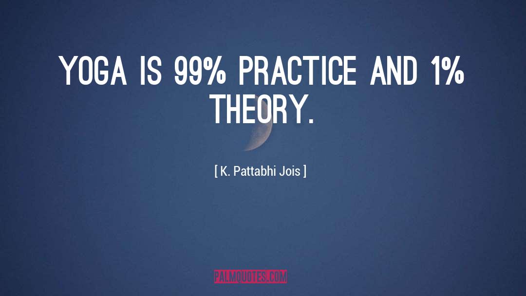 Communication Theory quotes by K. Pattabhi Jois