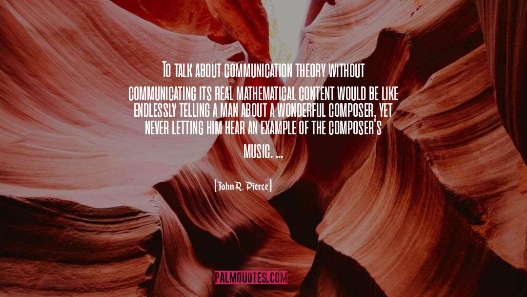 Communication Theory quotes by John R. Pierce