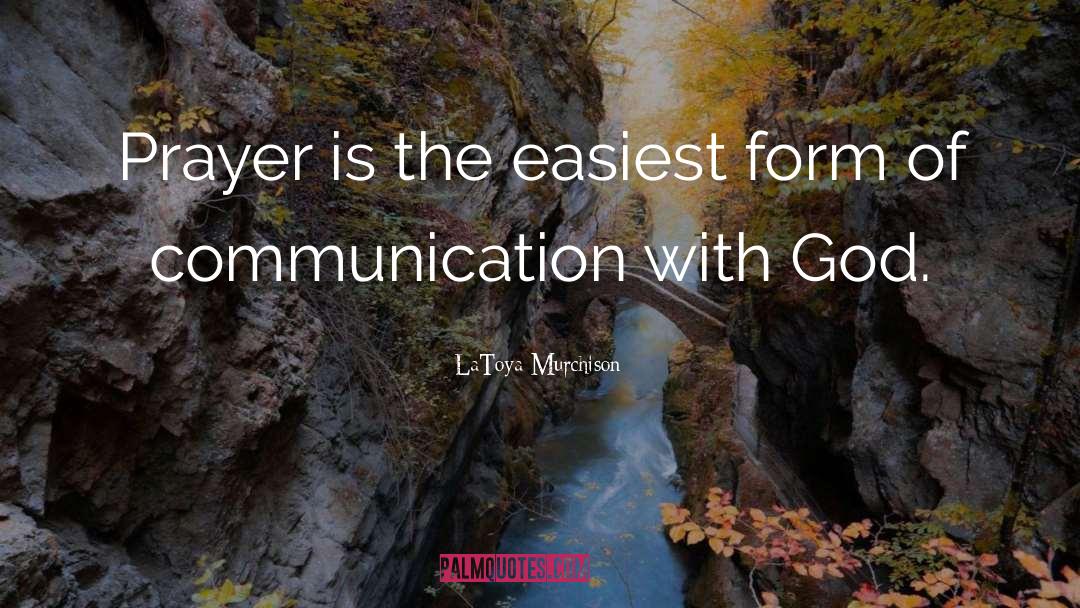 Communication With God quotes by LaToya Murchison