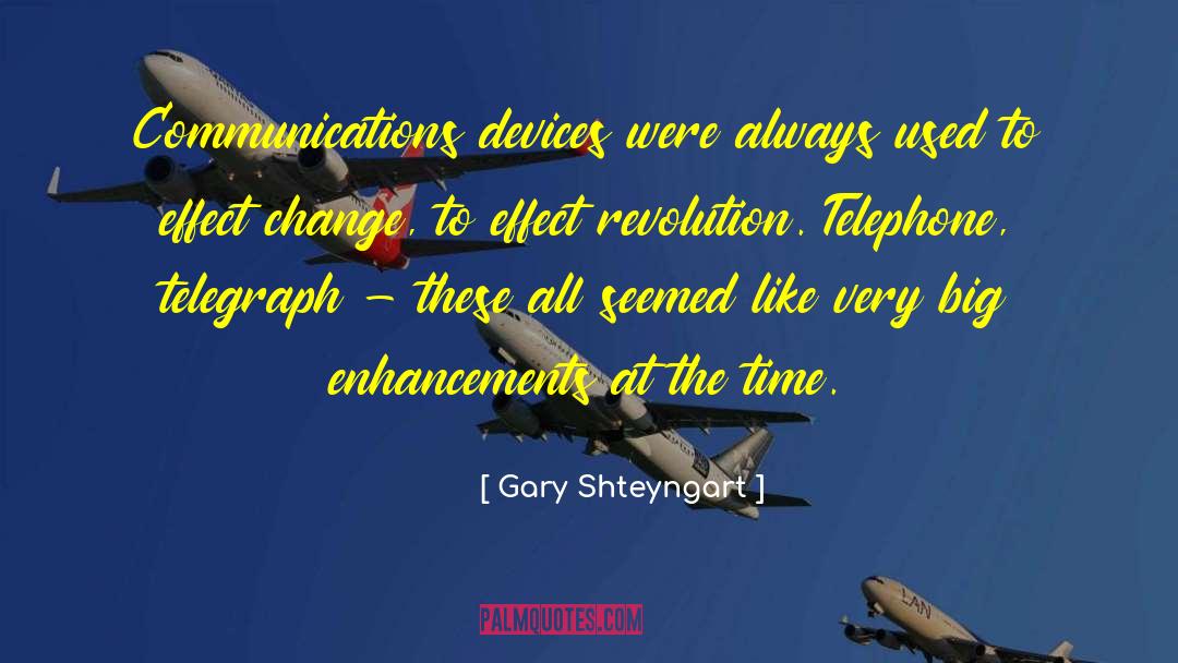 Communications quotes by Gary Shteyngart