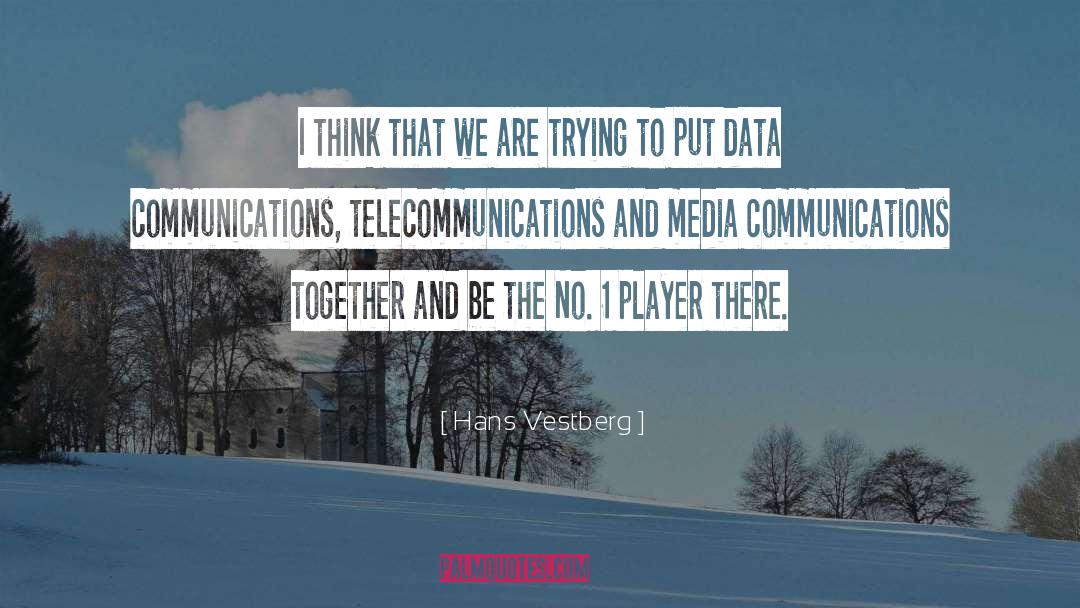 Communications quotes by Hans Vestberg