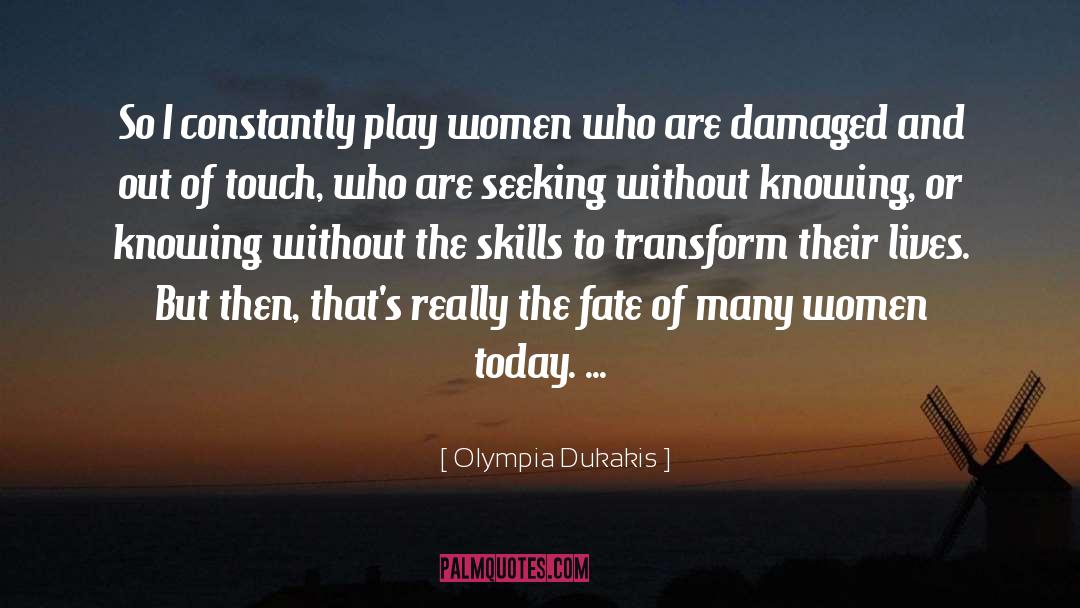 Communicative Skills quotes by Olympia Dukakis