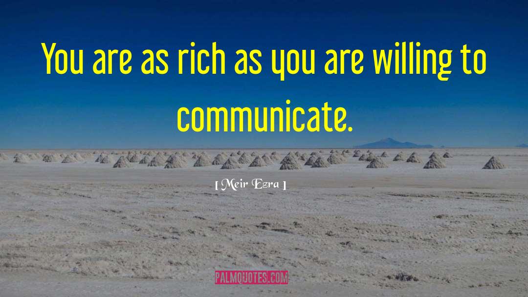 Communicaton quotes by Meir Ezra