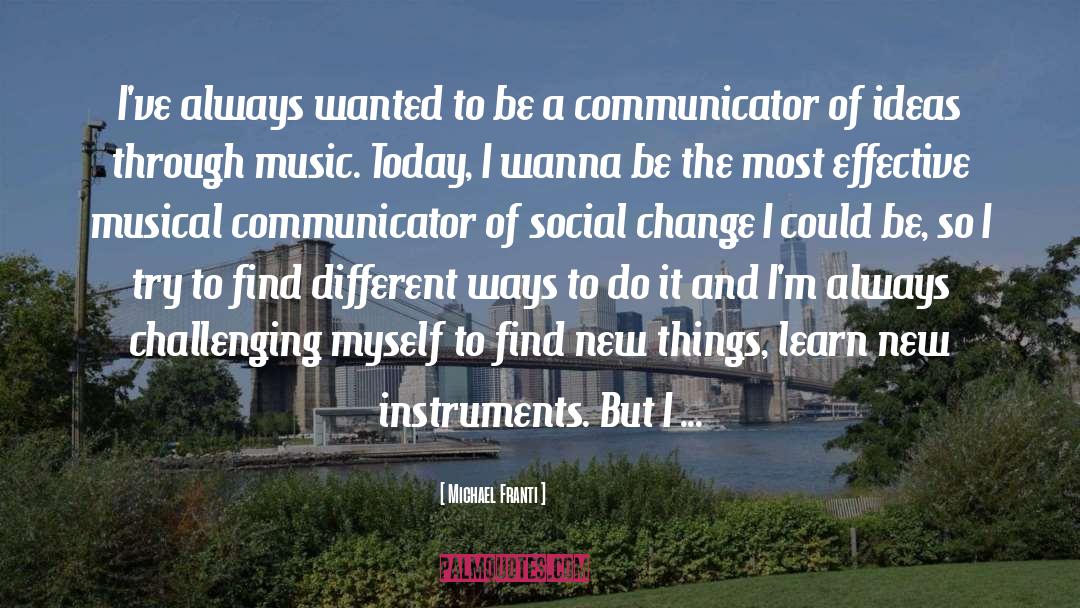 Communicator quotes by Michael Franti