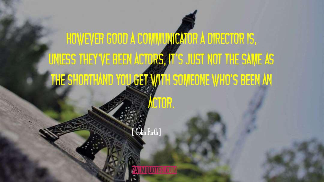 Communicator quotes by Colin Firth