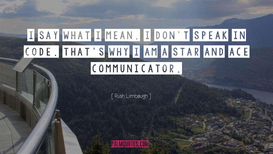 Communicator quotes by Rush Limbaugh