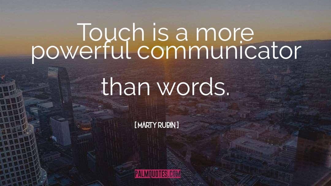 Communicator quotes by Marty Rubin