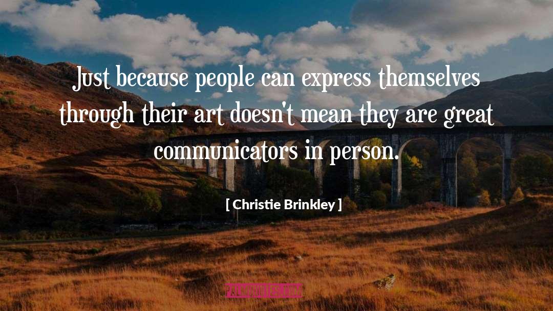 Communicators quotes by Christie Brinkley