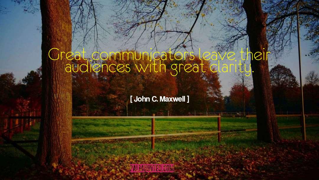 Communicators quotes by John C. Maxwell