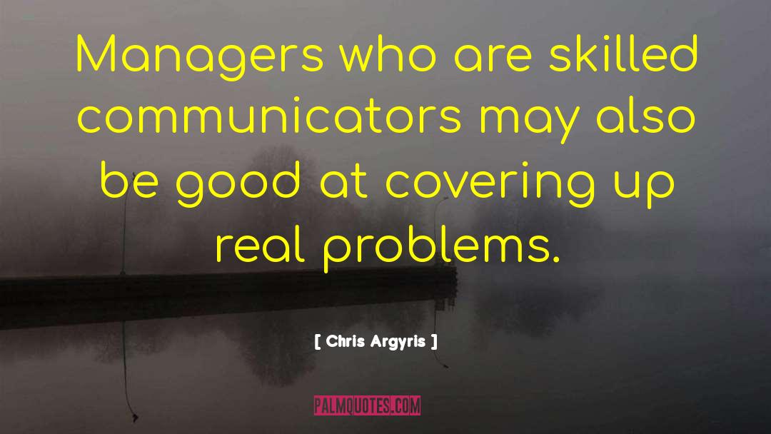 Communicators quotes by Chris Argyris