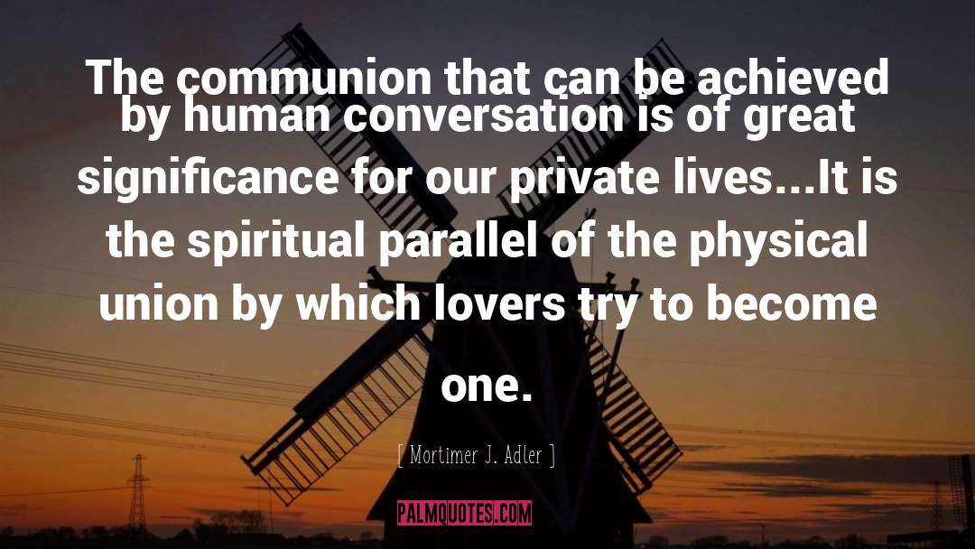 Communion quotes by Mortimer J. Adler