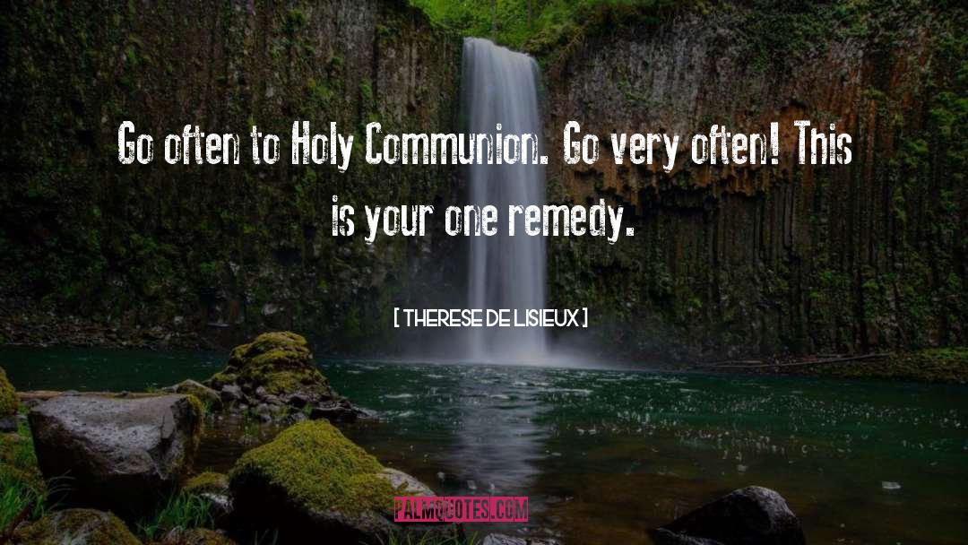 Communion quotes by Therese De Lisieux