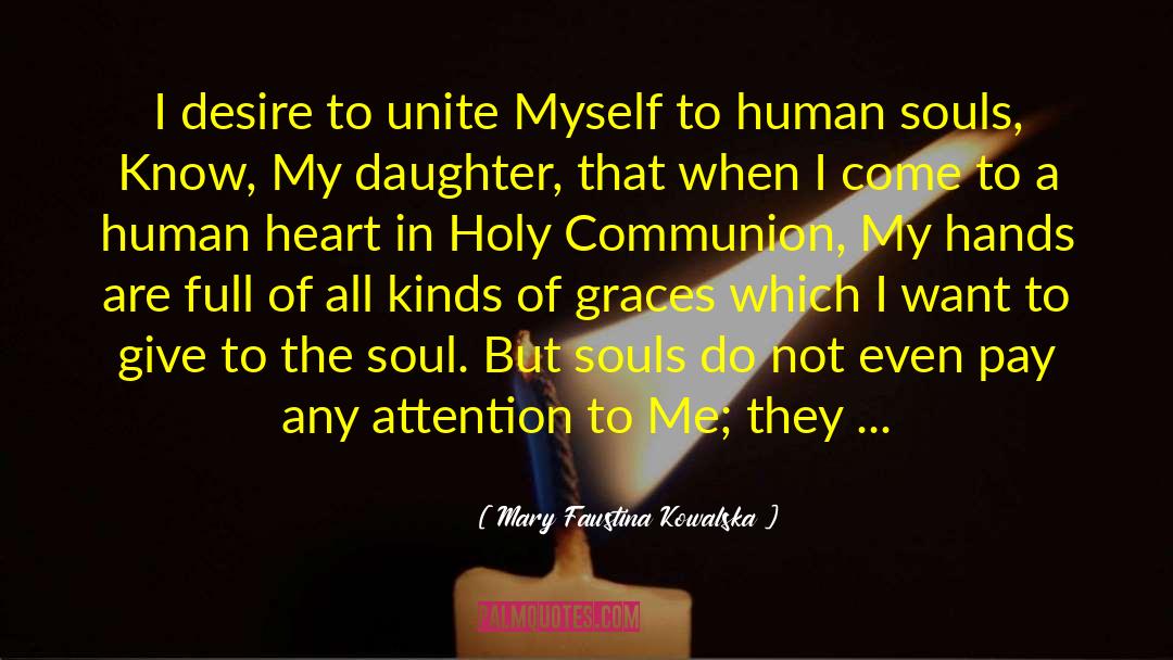 Communion quotes by Mary Faustina Kowalska