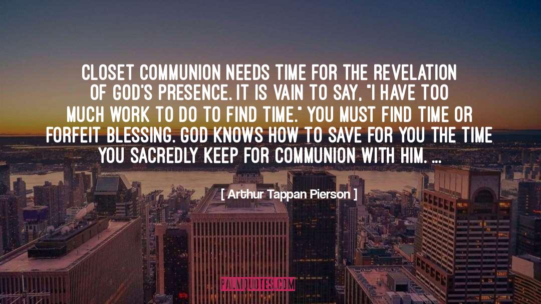 Communion quotes by Arthur Tappan Pierson