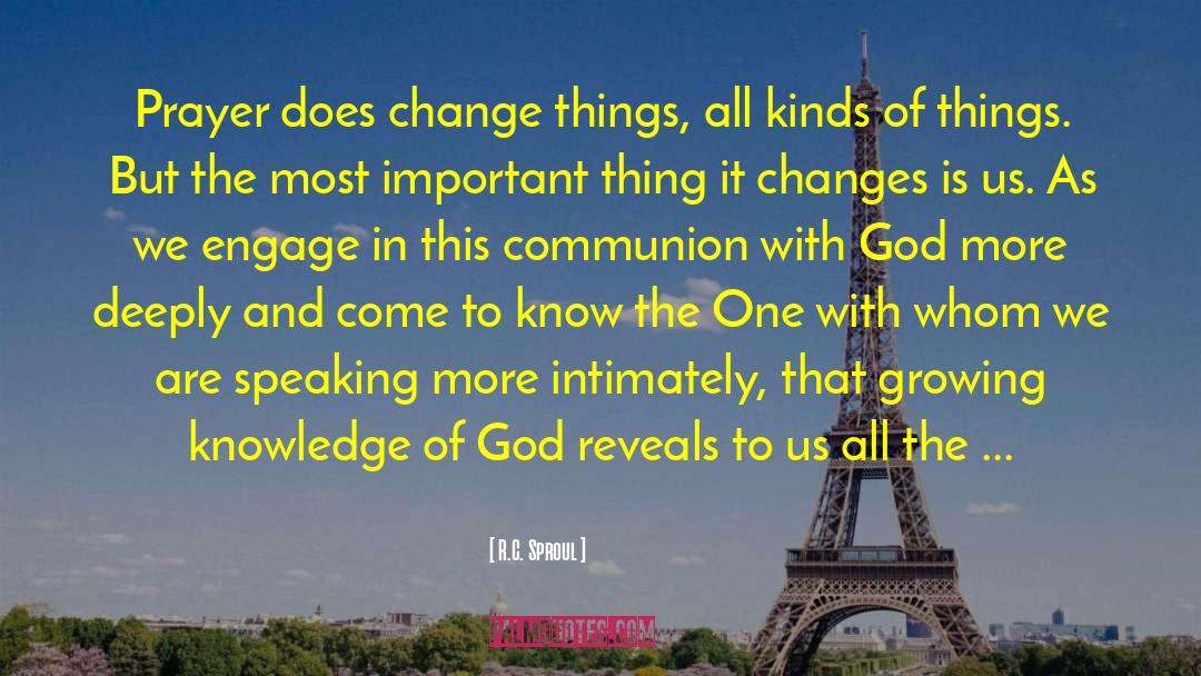 Communion With God quotes by R.C. Sproul