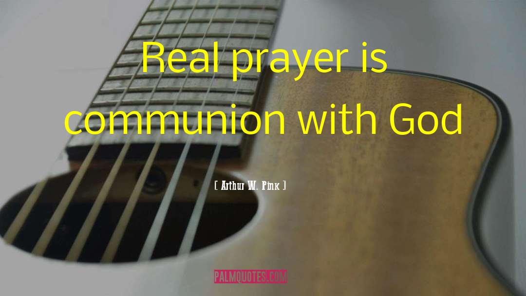 Communion With God quotes by Arthur W. Pink